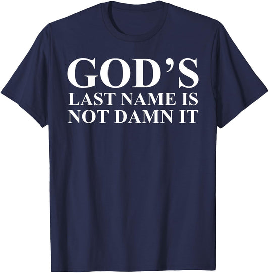 God's Last Name Is Not Damn It Christian Cross T-Shirt - T-Shirt | Navy