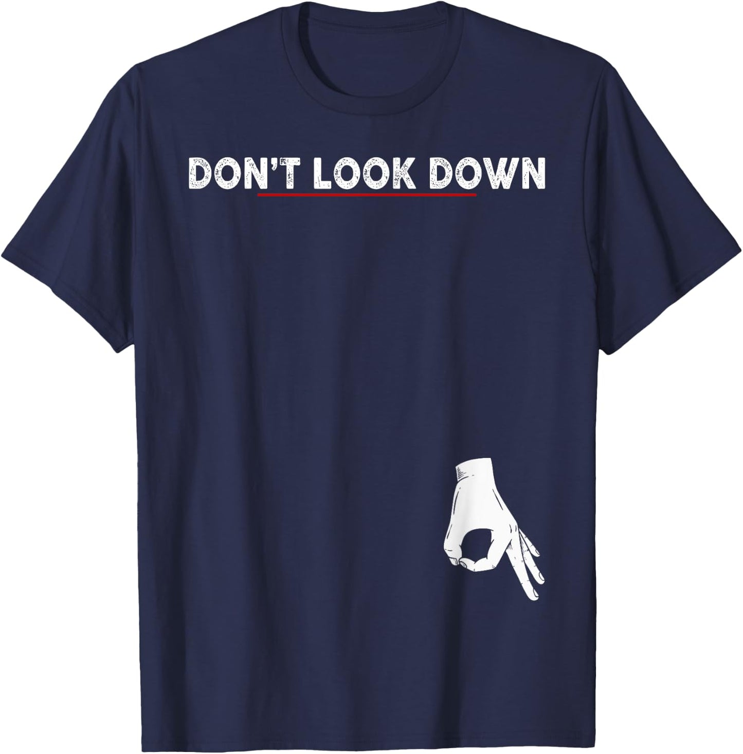 Don't Look Down Okay Hand Funny Gift - Black, -Adults, Humorous Modern, Short Sleeve, , Regular Fit, Polyester 100%, Cotton Blend, Novelty , , Large T-Shirt - T-Shirt | Navy
