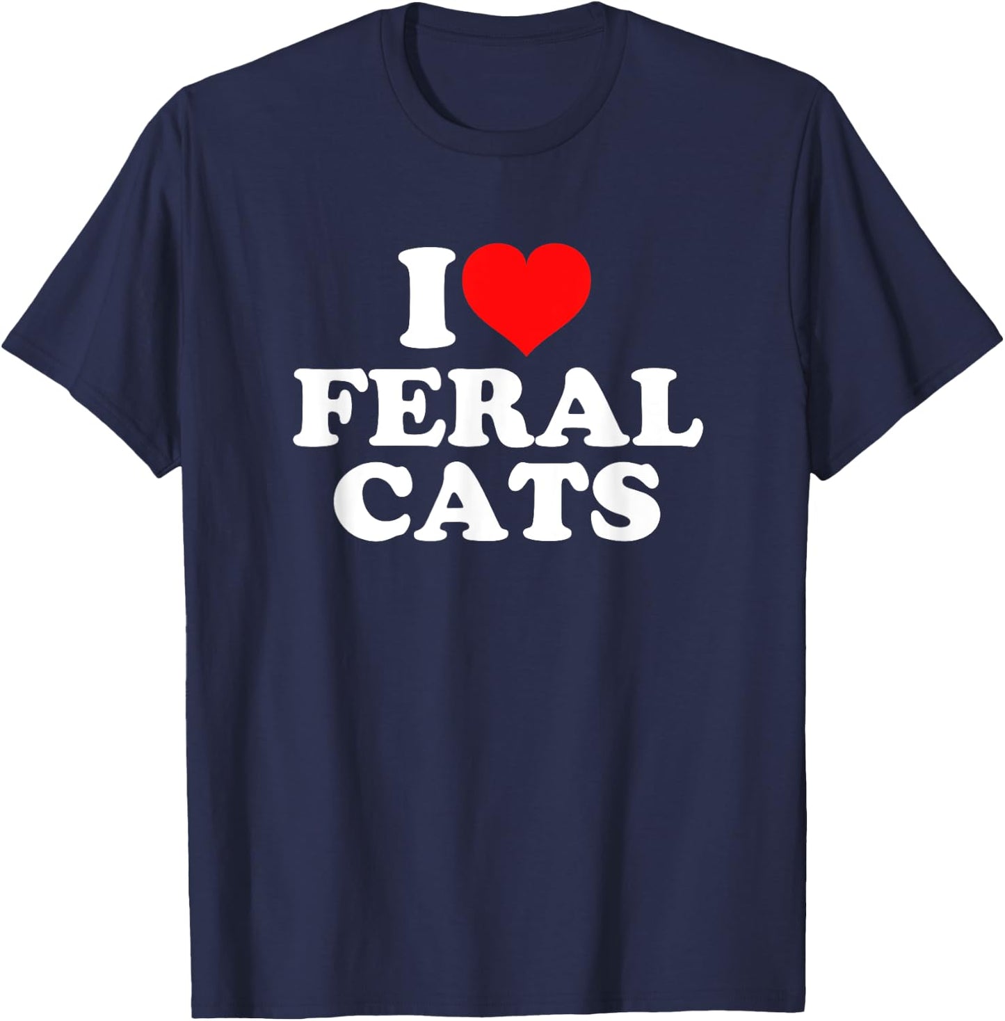 I Love Feral Cats T-Shirt - T-Shirt | Navy
