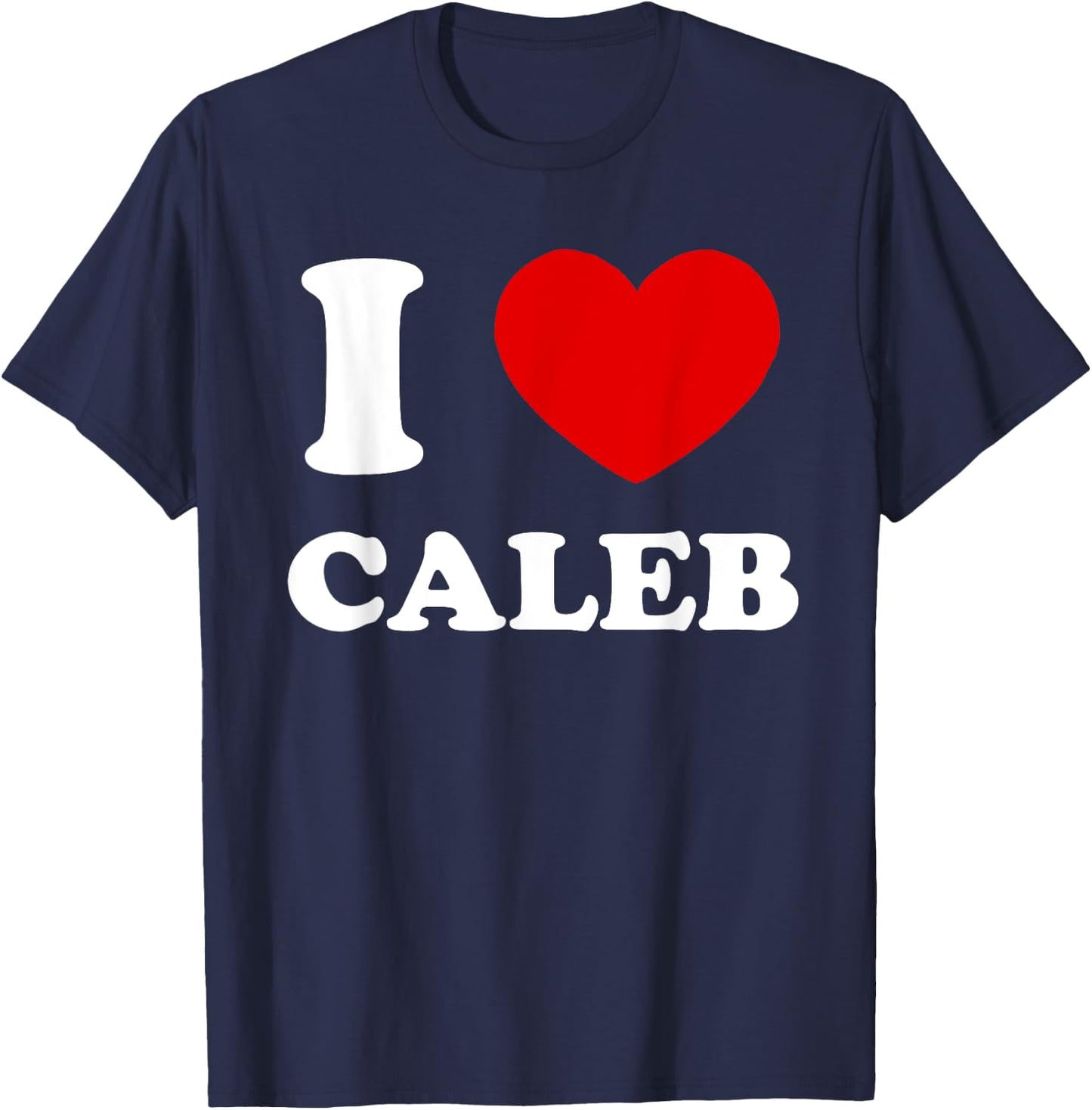 I Love Caleb I Heart Caleb Funny Caleb T-Shirt - T-Shirt | Navy