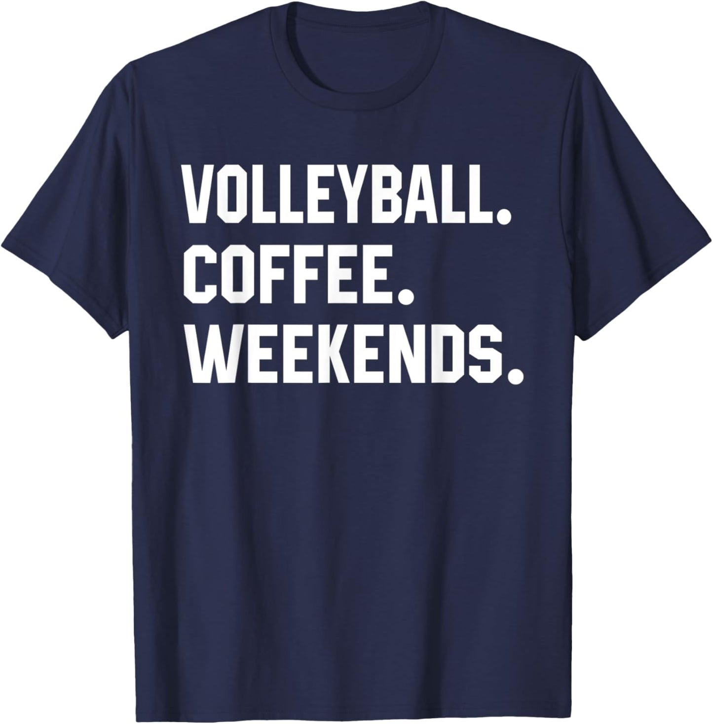 Volleyball Coffee Weekends Funny Volleyball Shirts Mom Coach T-Shirt - T-Shirt | Navy