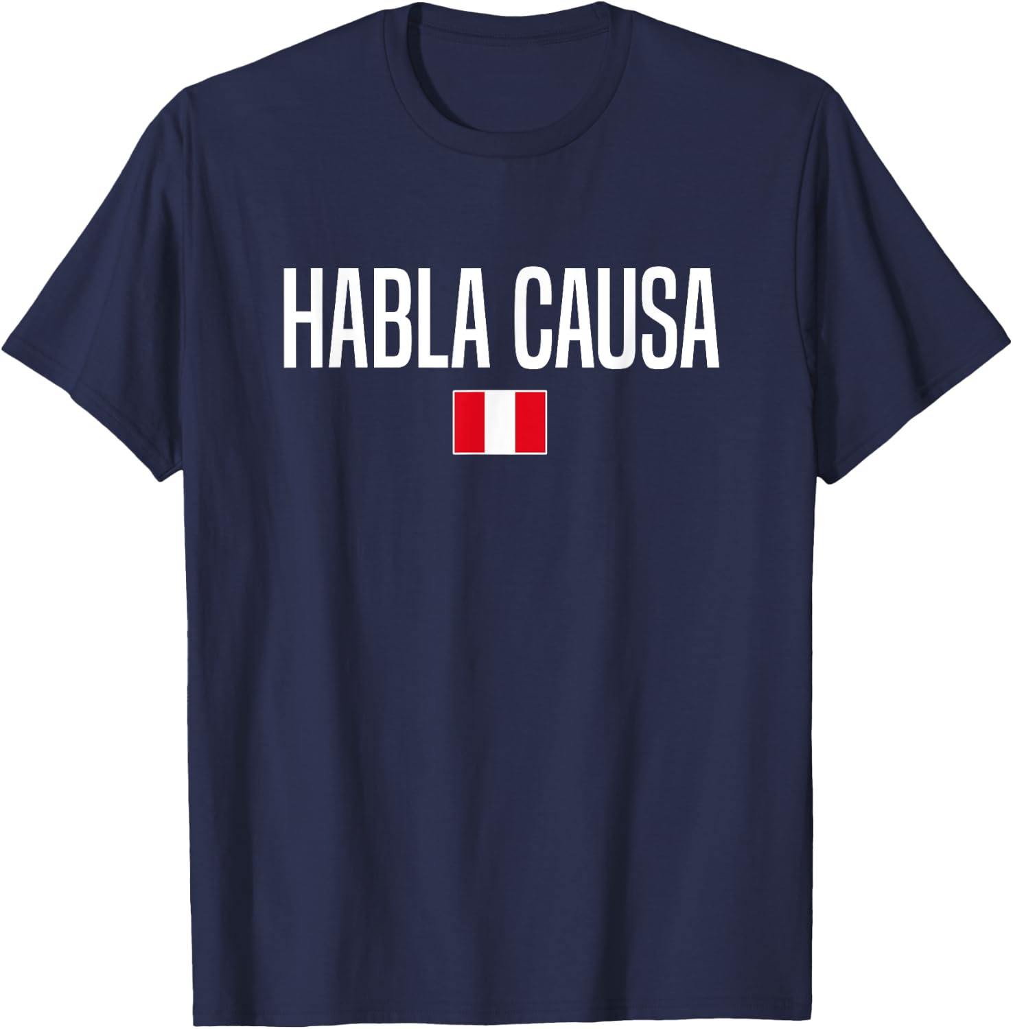 Habla Causa Peruvian Slang Peru T-Shirt - T-Shirt | Navy