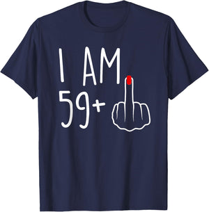 I Am 59 Plus 1 Middle Finger For A 60th Birthday T-Shirt - T-Shirt | Navy