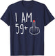 I Am 59 Plus 1 Middle Finger For A 60th Birthday T-Shirt - T-Shirt | Navy