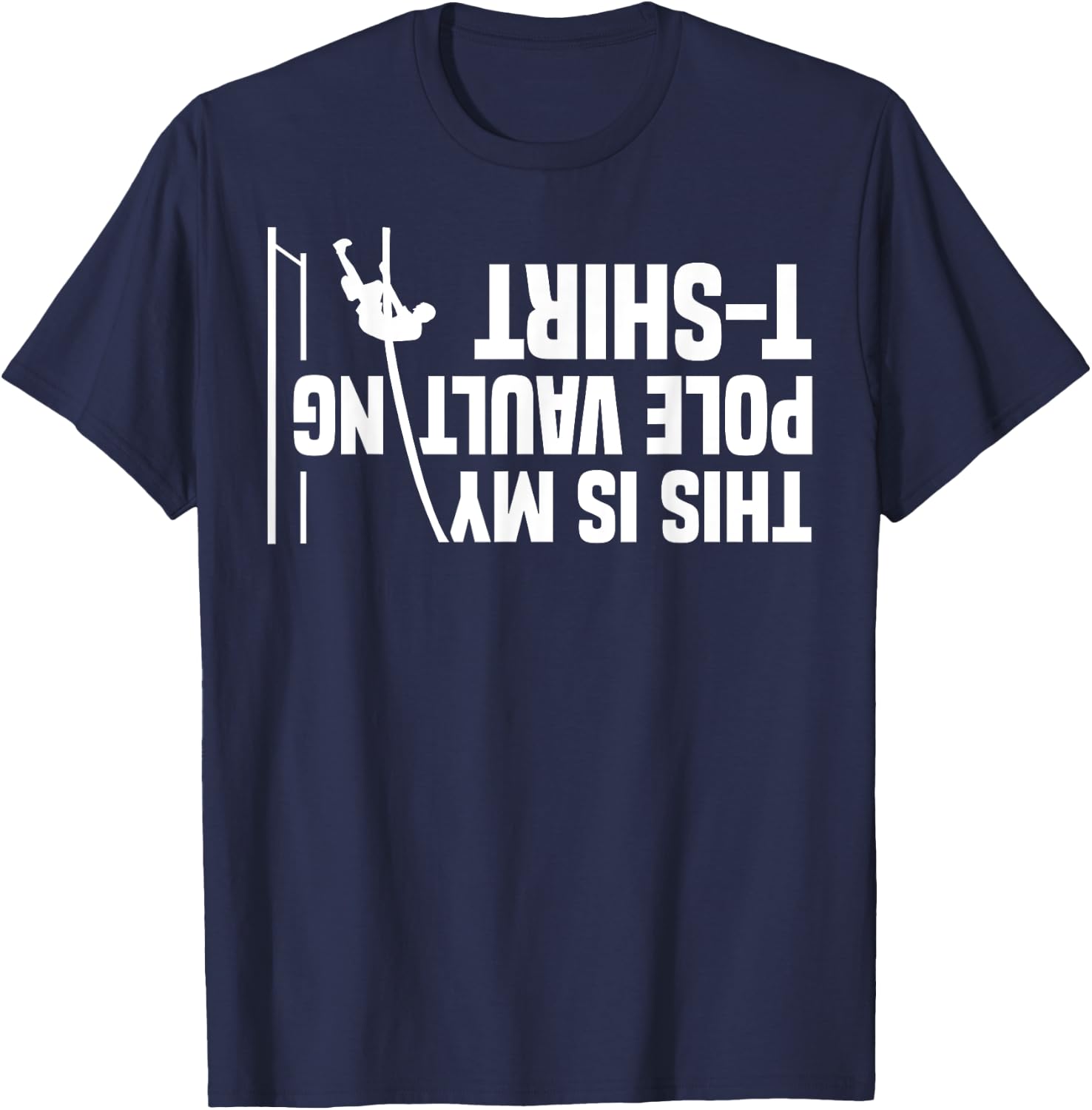 Funny Pole Vaulting Design Men Women Vaulter Track And Field T-Shirt - T-Shirt | Navy