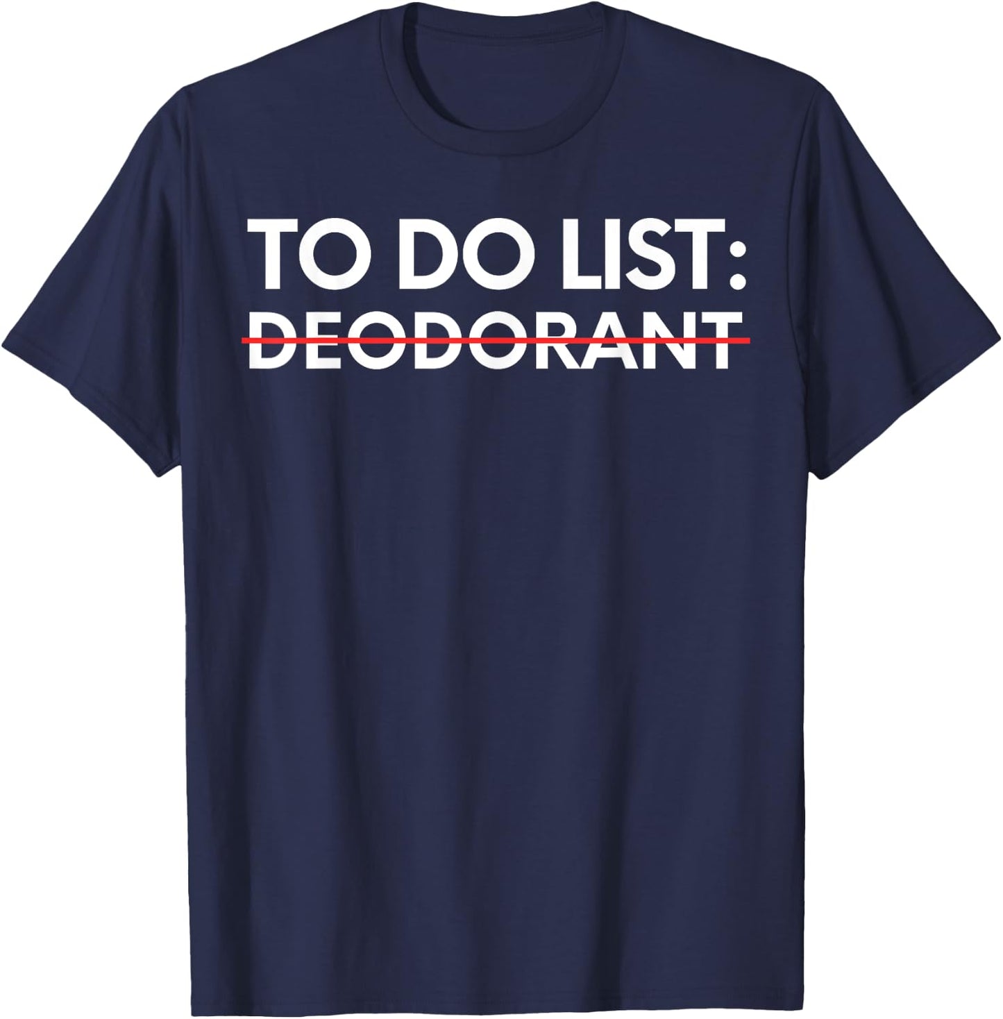 Funny Saying To Do List Deodorant Gym Exercises Women Men T-Shirt - T-Shirt | Navy