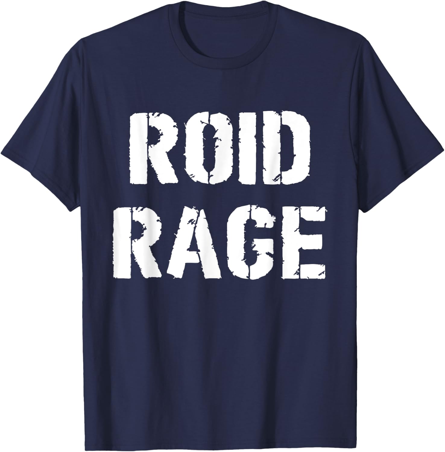 Roid Rage Funny Weight Lifting Steroid Joke T-Shirt - T-Shirt | Navy