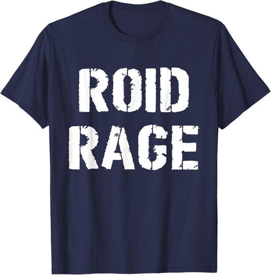 Roid Rage Funny Weight Lifting Steroid Joke T-Shirt - T-Shirt | Navy