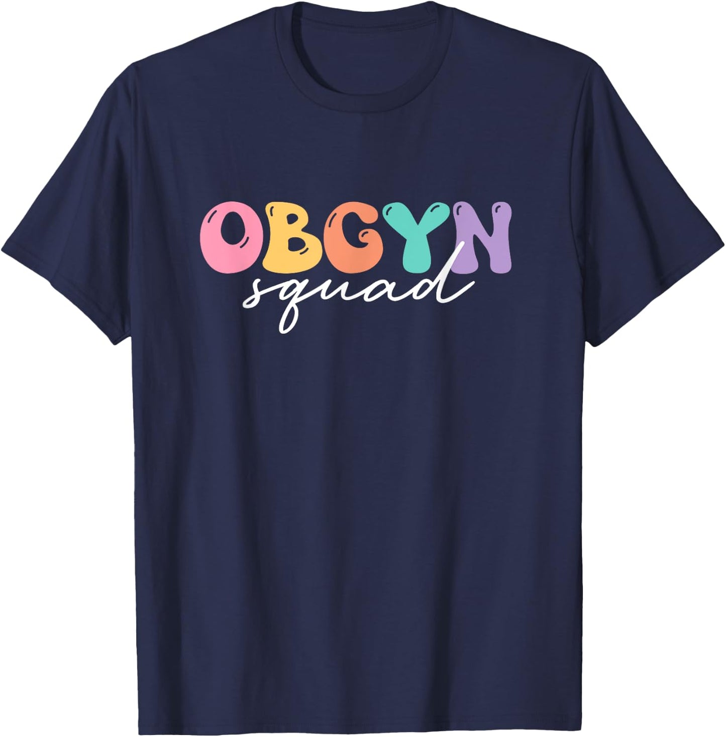 OBGYN Squad OBGYN Nurse Antepartum Rn Labor And Delivery T-Shirt - T-Shirt | Navy