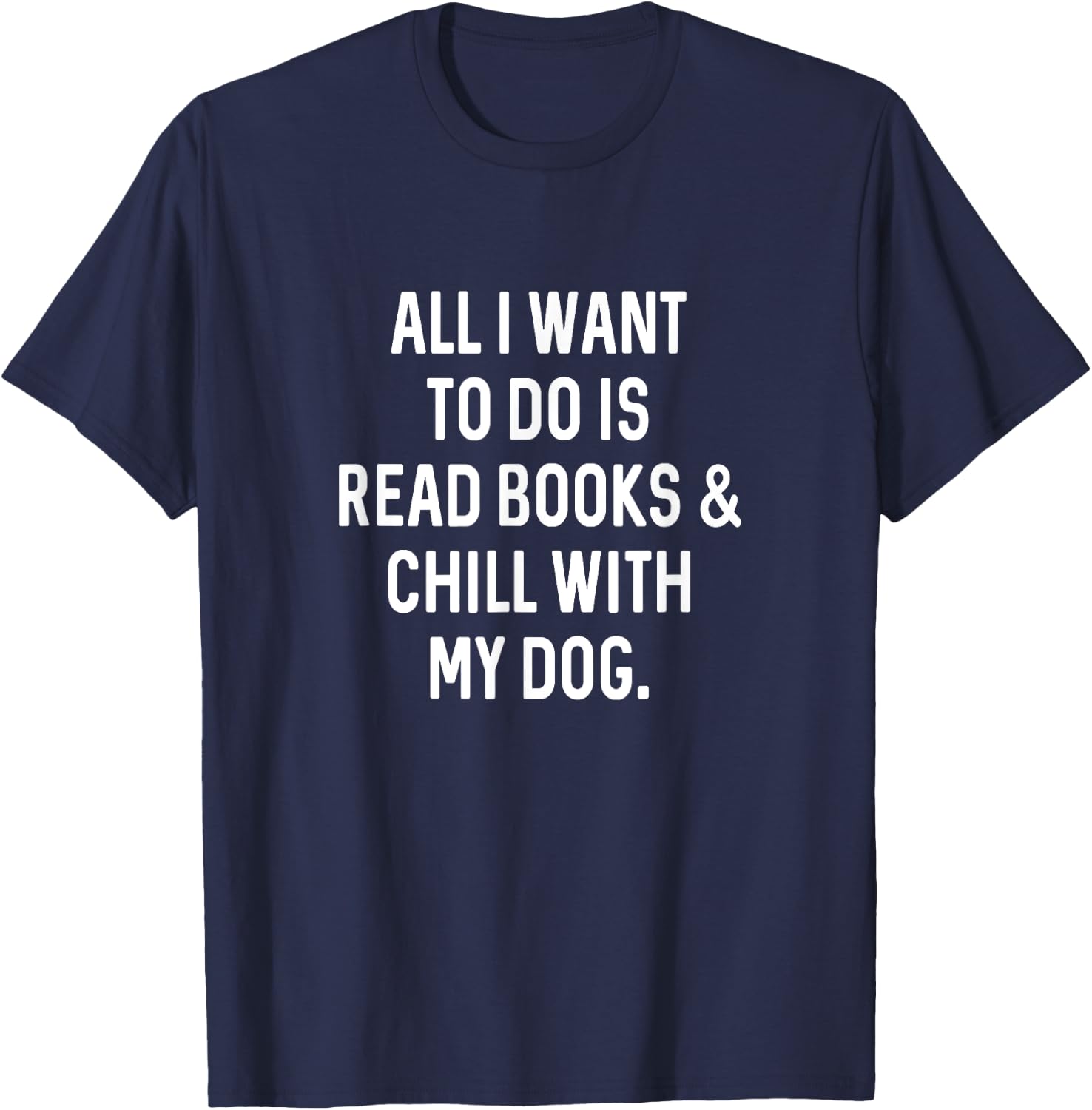 Funny Reading Gifts for Book Lover Read Books Chill with Dog Men Women Girls Kids T-Shirt - T-Shirt | Navy