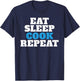 Eat Sleep Cook Repeat Kitchen Culinary Cook T-Shirt - T-Shirt | Navy