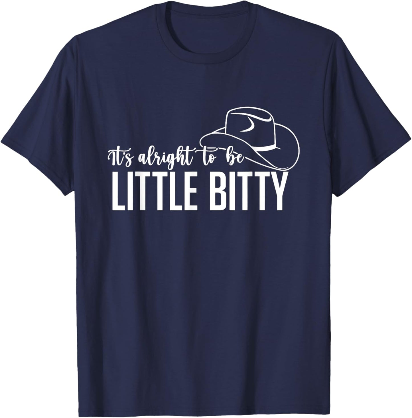 Its Alright to Be Little Bitty, Country Western Baby T-Shirt - T-Shirt | Navy