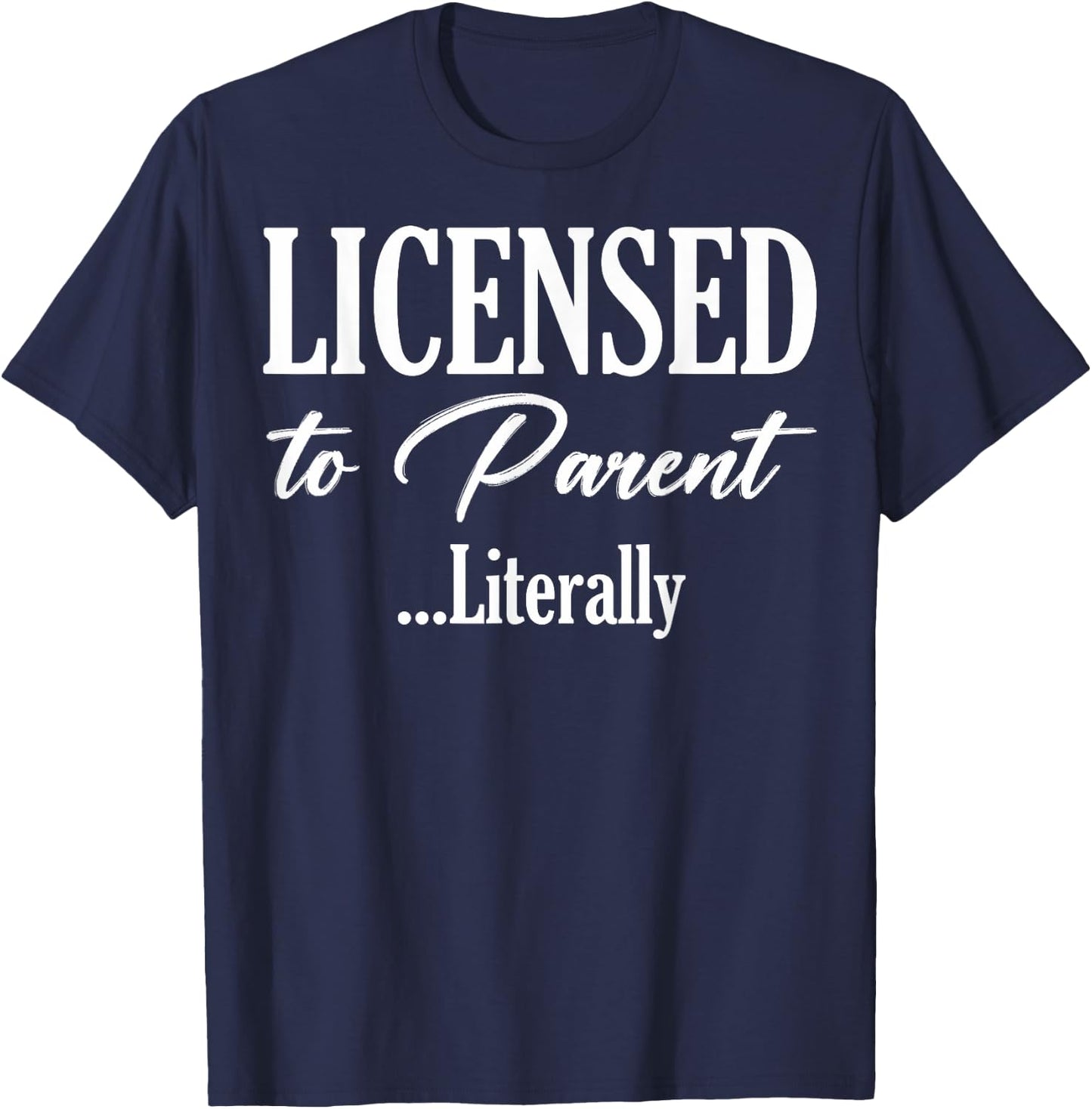 Licensed To Parent Literally Foster Family Adoption Family T-Shirt - T-Shirt | Navy