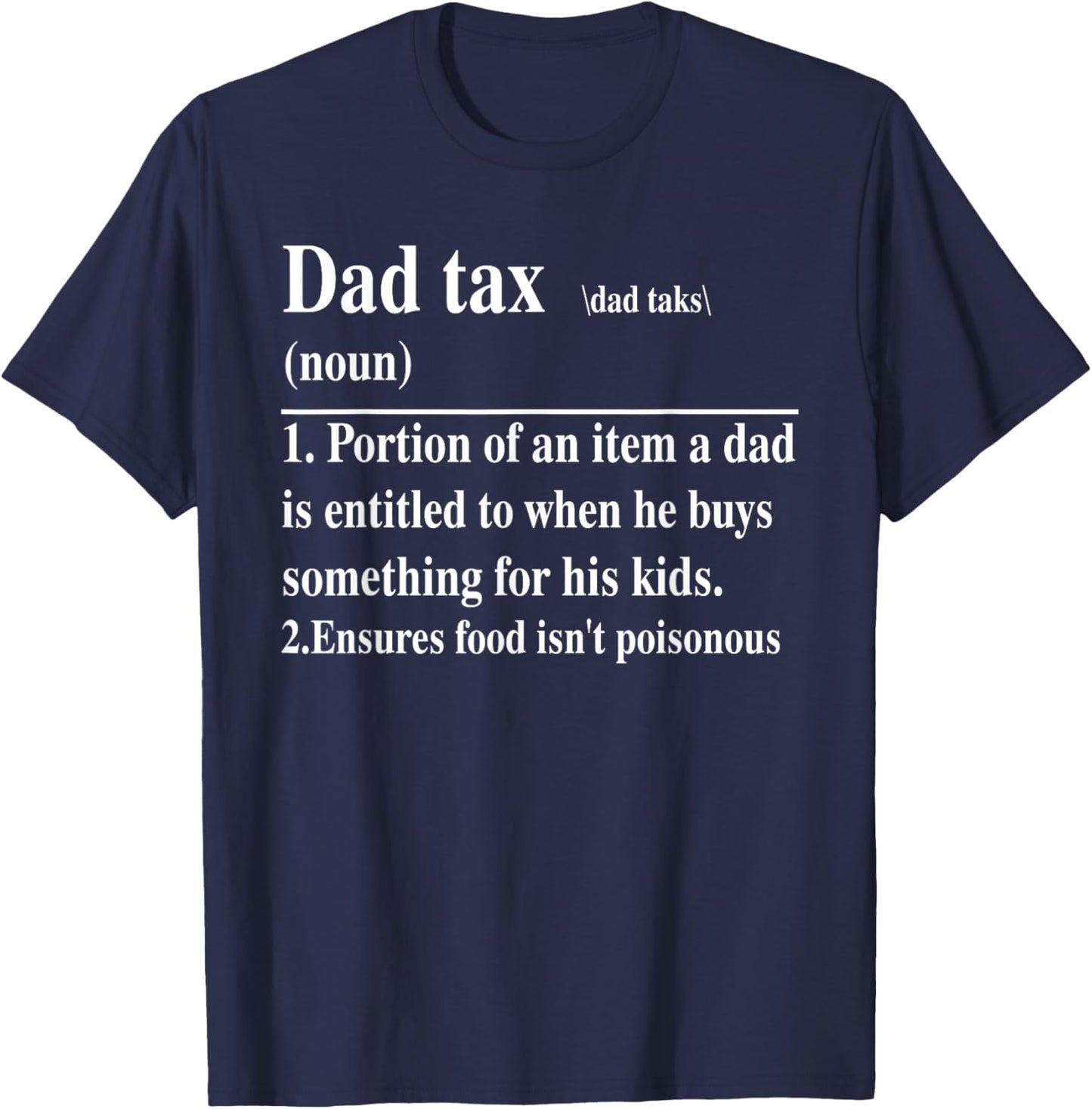 Funny Dad Tax Definition Daddy Father's Day T-Shirt - T-Shirt | Navy