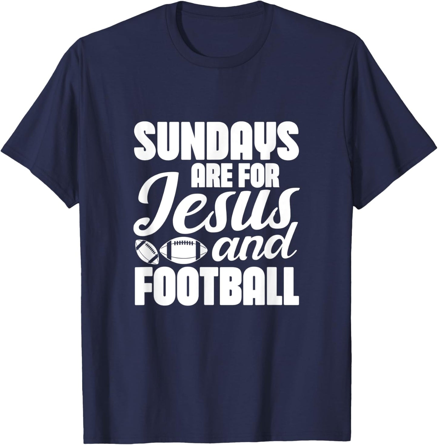 Football Christian Sundays Are For Jesus and Football T-Shirt - T-Shirt | Navy