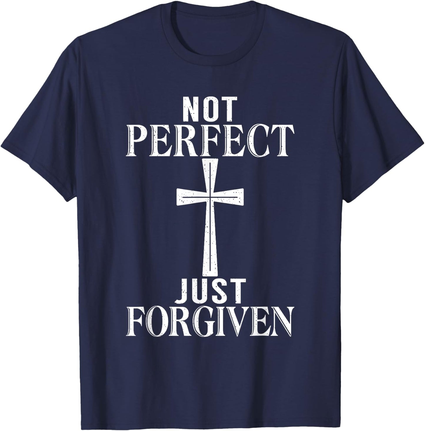 Not perfect just forgiven Jesus God Religious T-Shirt - T-Shirt | Navy