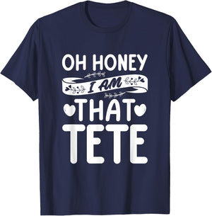 Oh Honey, That I Am Tete Funny Grandma Mother's Day T-Shirt - T-Shirt | Navy