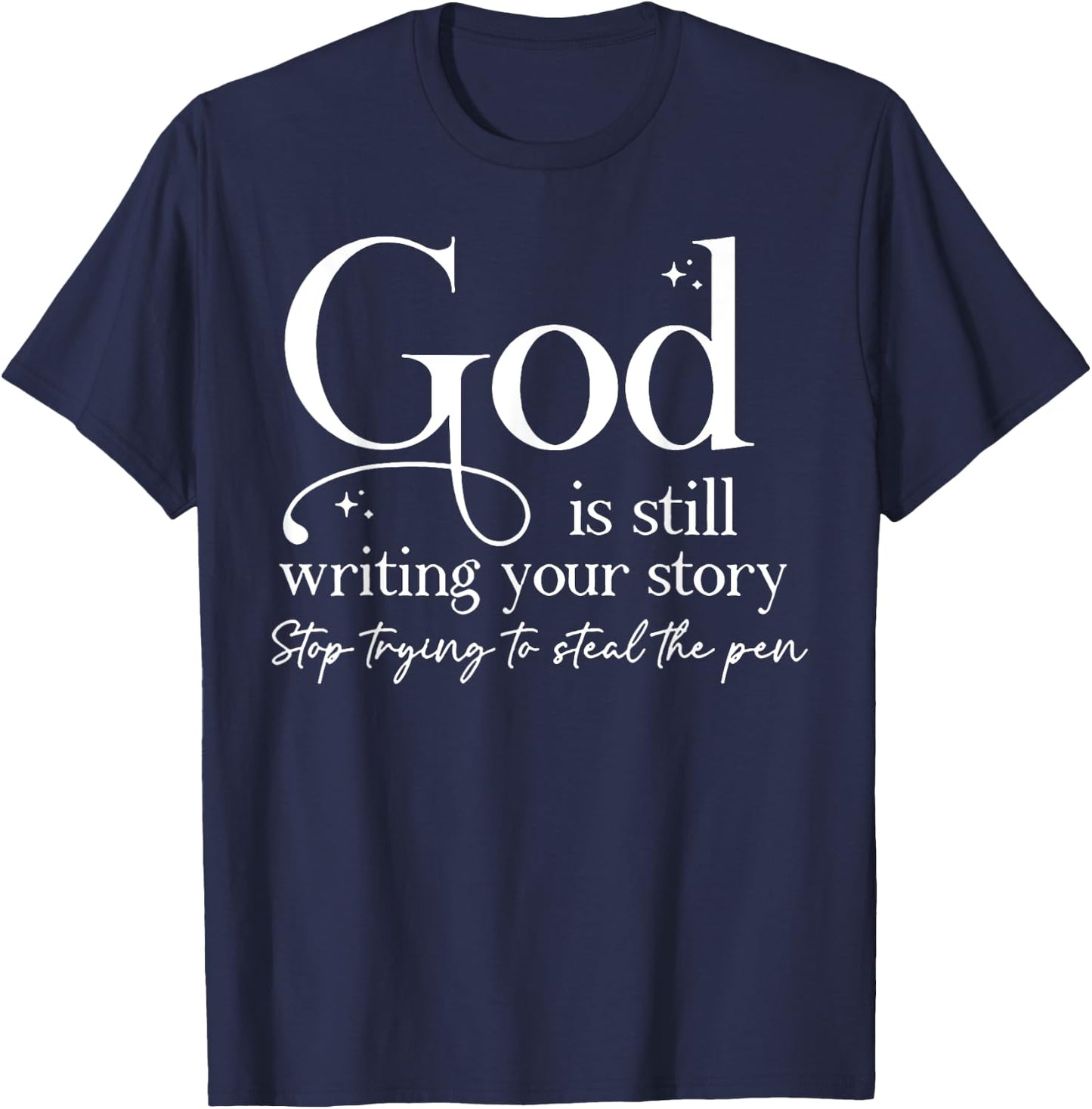 God is Still Writing Your Story T-Shirt - T-Shirt | Navy