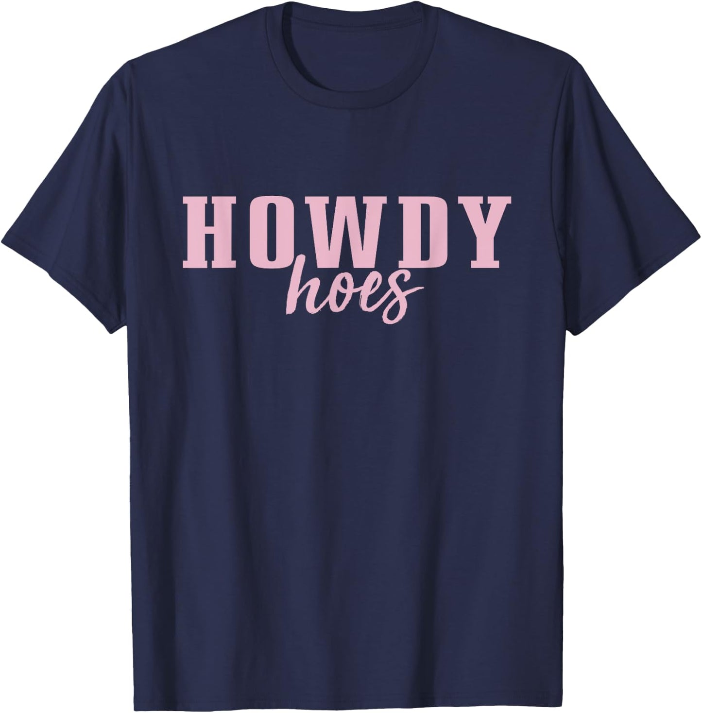 Howdy Hoes T-Shirt - T-Shirt | Navy