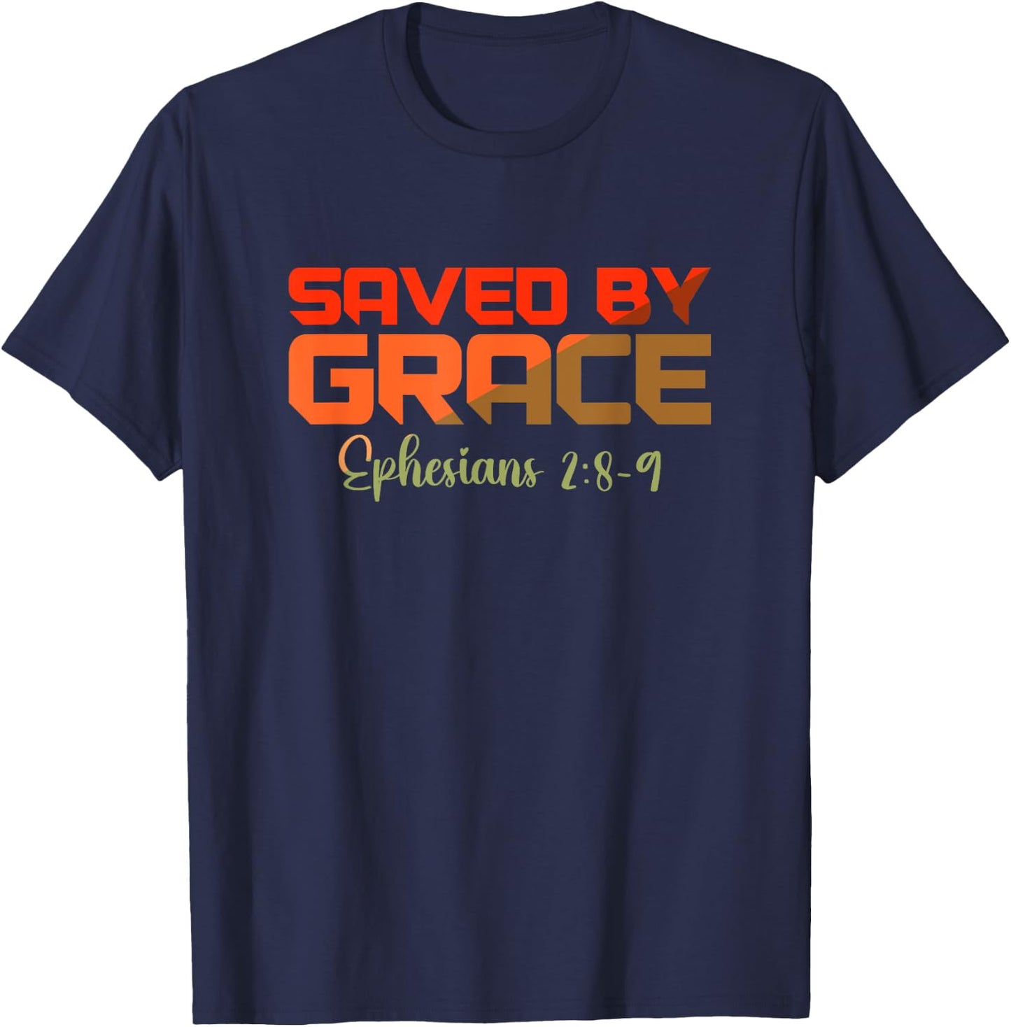 Christian Saved by Grace Bible Verse Ephesians 2:8-9 T-Shirt - T-Shirt | Navy