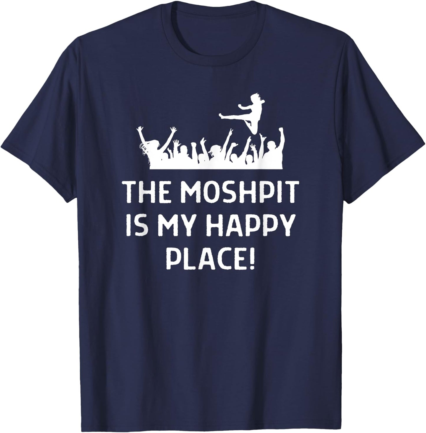 The Moshpit Is My Happy Place Outfit Concert Festival T-Shirt - T-Shirt | Navy