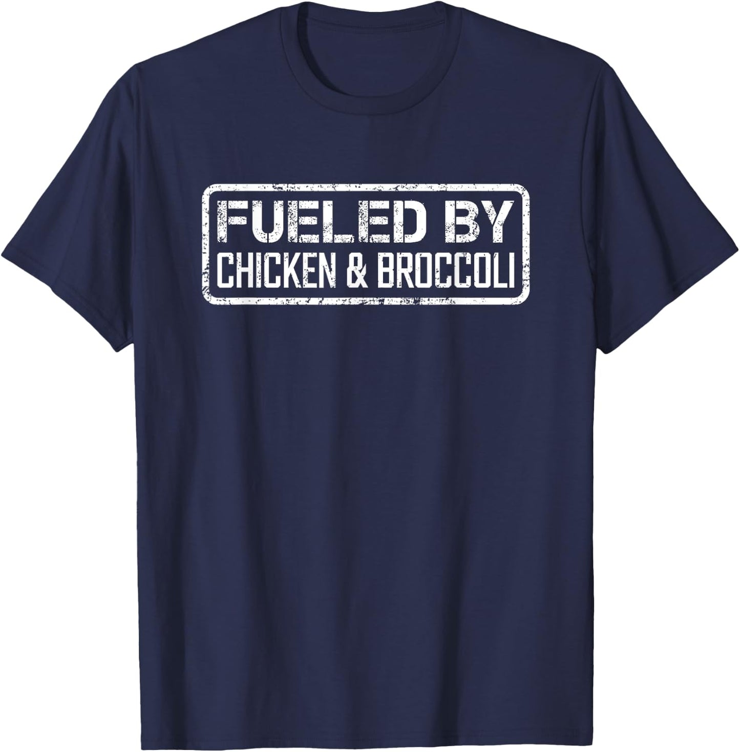 Fueled By Chicken & Broccoli - Funny Bodybuilding Diet T-Shirt - T-Shirt | Navy