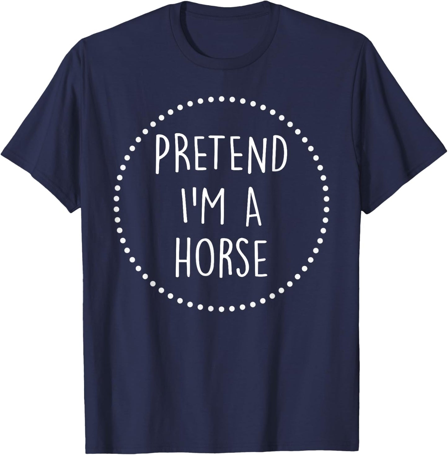 Pretend Im a Horse Halloween Costume T-Shirt - T-Shirt | Navy