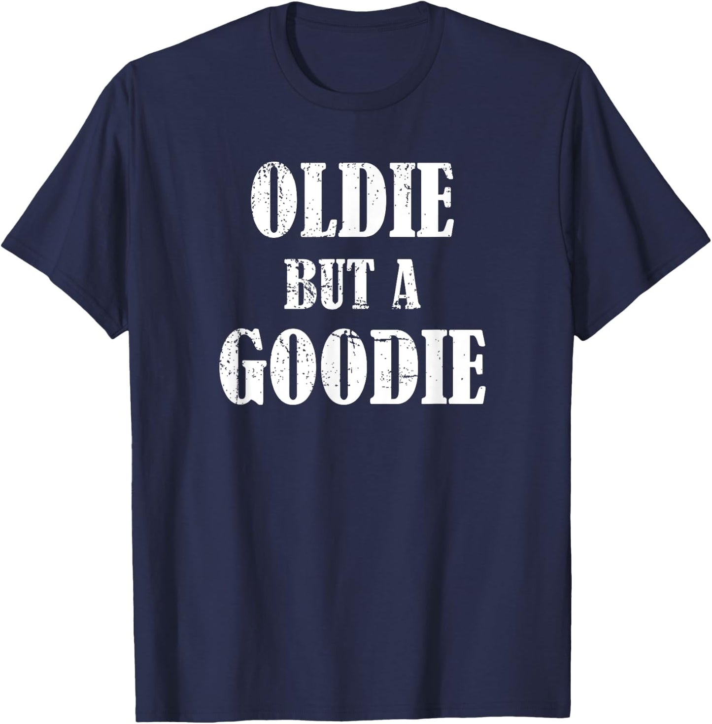 Oldie but a Goodie - Funny Retirement T-Shirt - T-Shirt | Navy