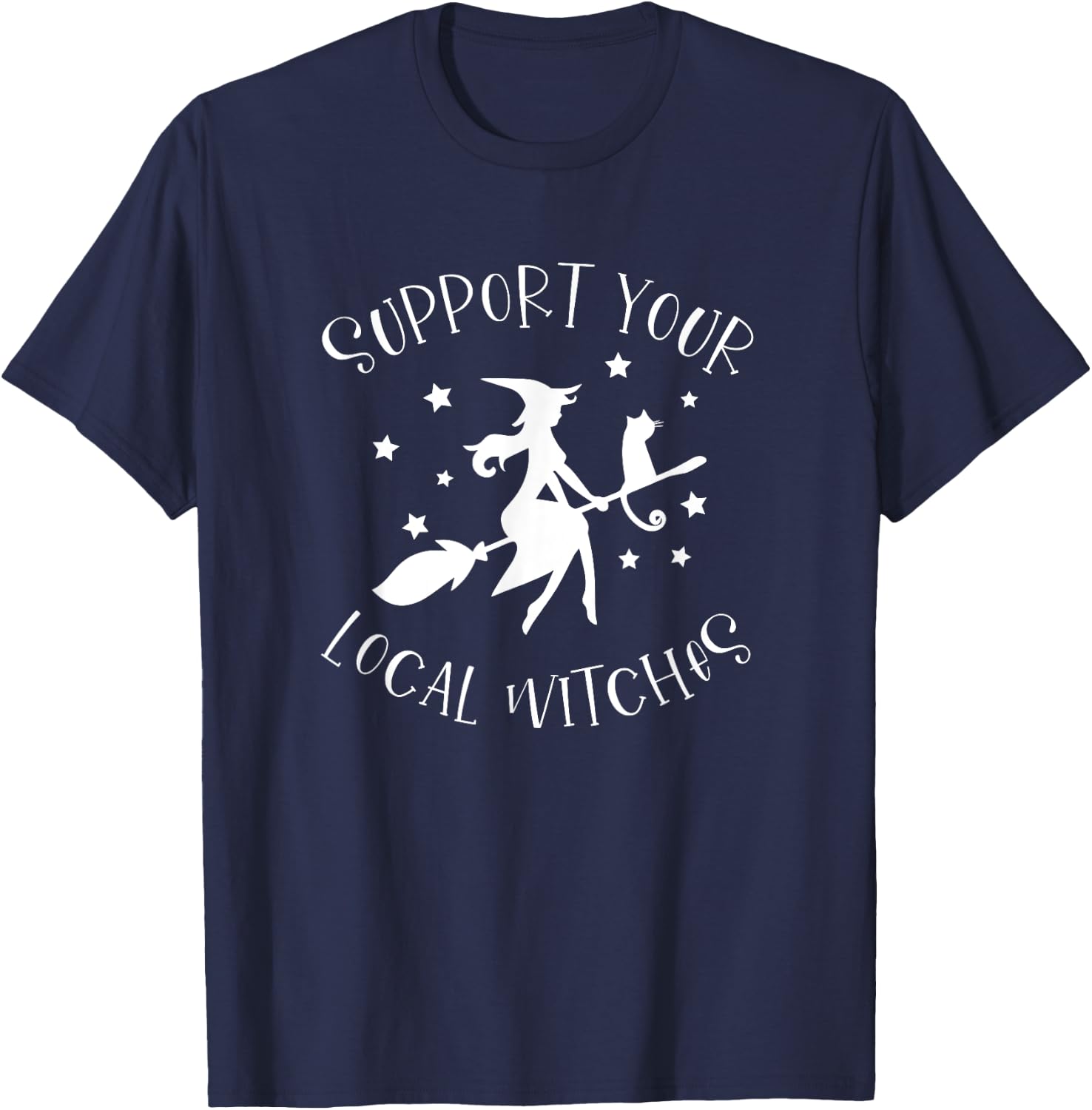 Support Your Local Witches Funny Halloween Costume Party T-Shirt - T-Shirt | Navy