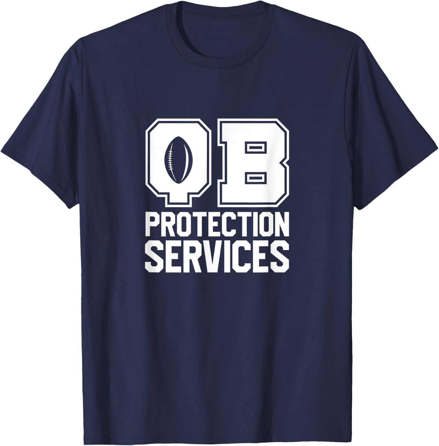 Football Quarterbacks Lineman QB Protection Services T-Shirt - T-Shirt | Navy
