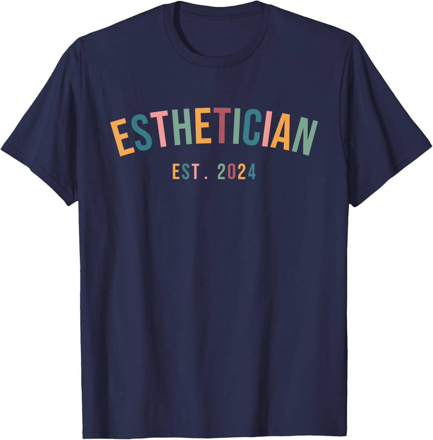Aesthetician Class of 2024 Graduation Esthetician Est 2024 T-Shirt - T-Shirt | Navy