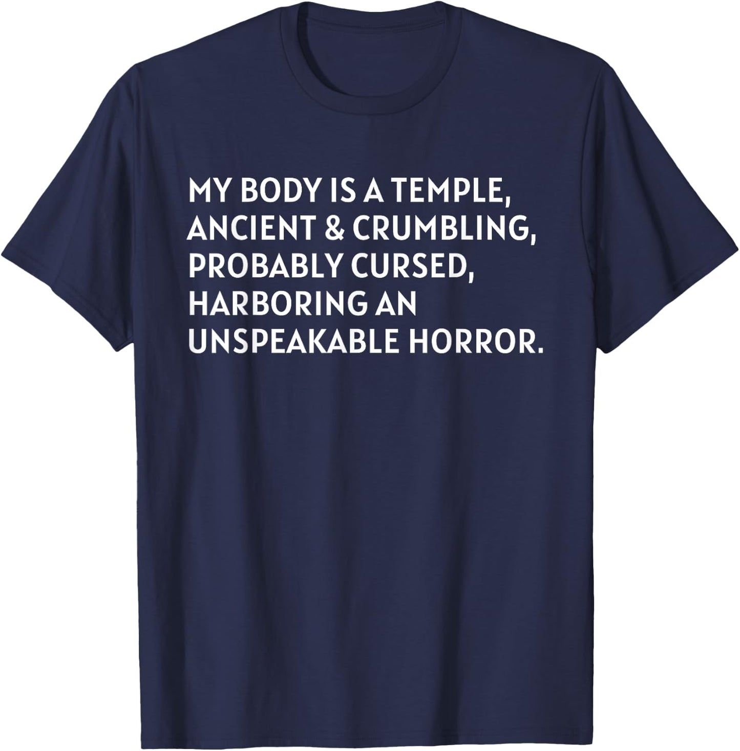 My Body Is A Temple Funny Ancient & Crumbling Cursed Sarcasm T-Shirt - T-Shirt | Navy