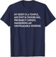My Body Is A Temple Funny Ancient & Crumbling Cursed Sarcasm T-Shirt - T-Shirt | Navy