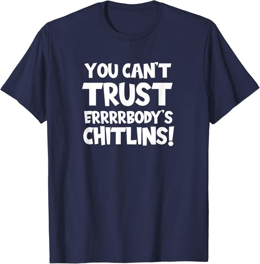 Funny Chitlins / Chitterlings Thanksgiving Quote T-Shirt - T-Shirt | Navy