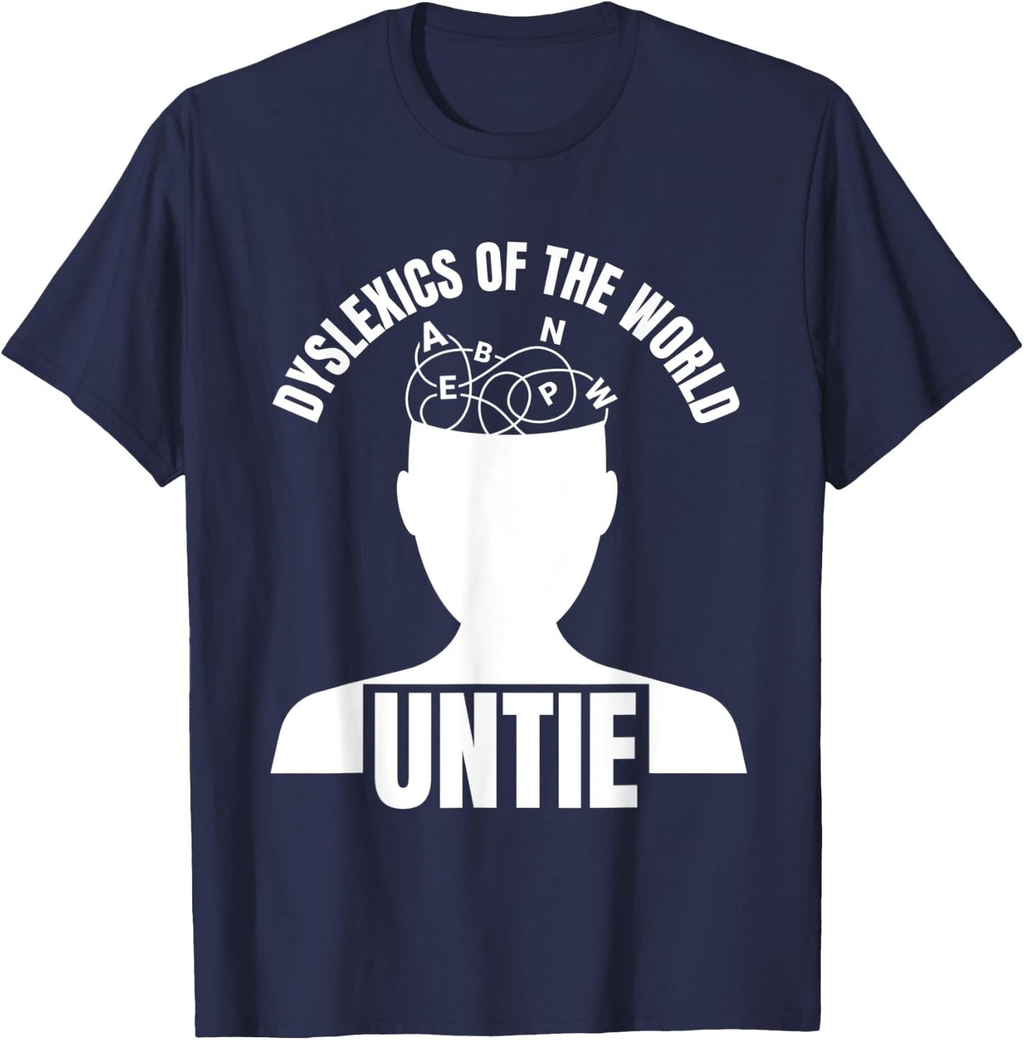 Dyslexics Of The World Untie Reading Disorder Dyslexic T-Shirt - T-Shirt | Navy