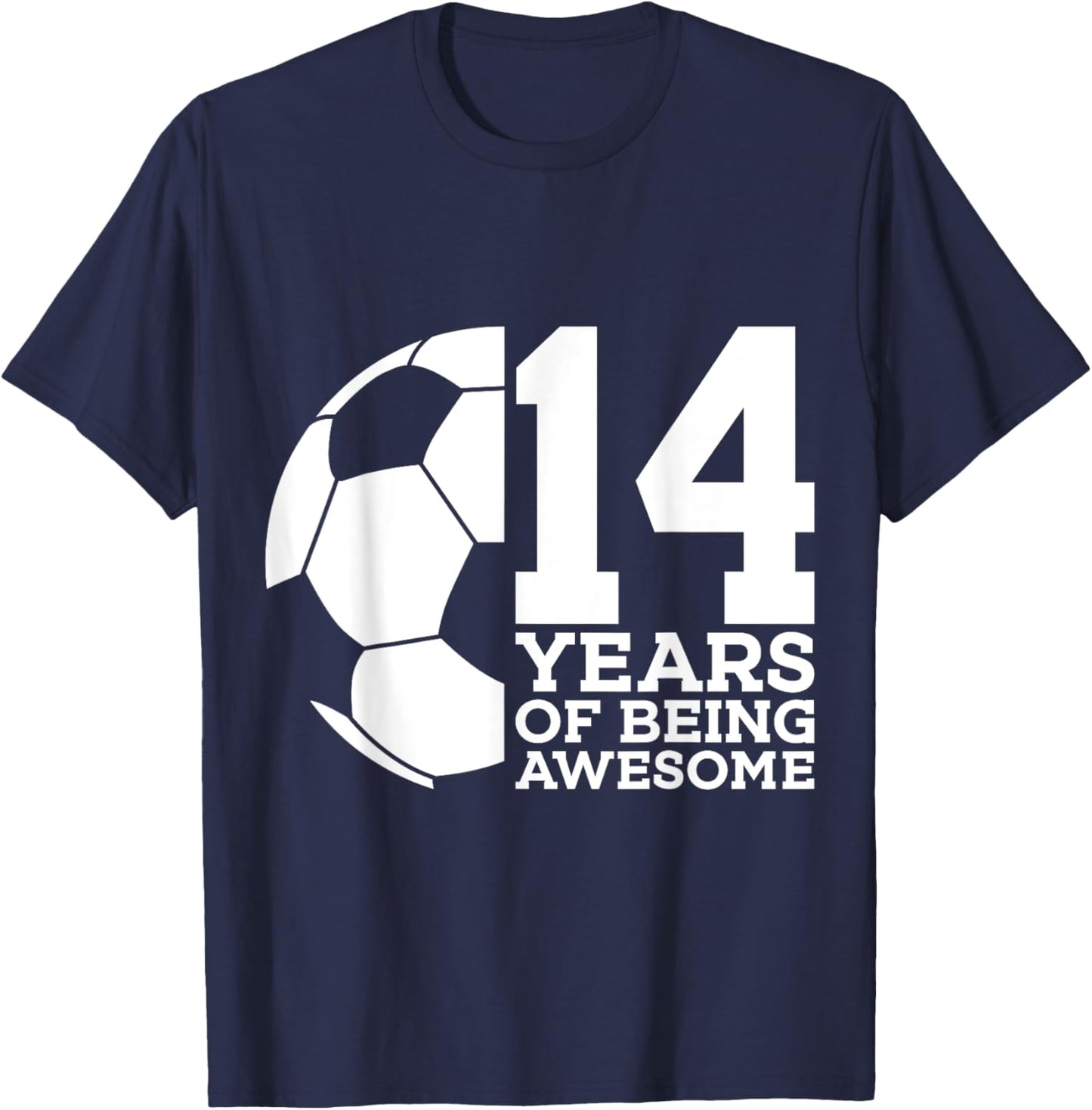 14 Years of Being Awesome Soccer 14th Birthday T-Shirt - T-Shirt | Navy
