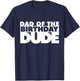 Dad Of The Birthday Dude Father Of The Bday Dude Daddy Papa T-Shirt - T-Shirt | Navy