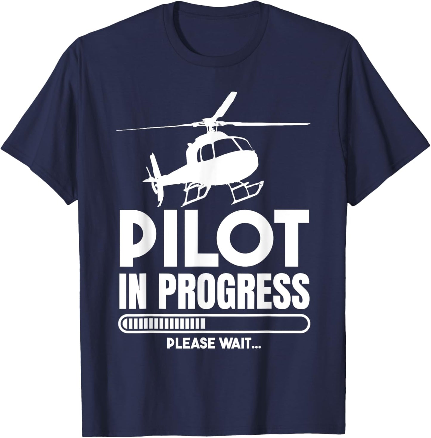 Pilot In Progress Please Wait Funny Helicopter Aviation Pun T-Shirt - T-Shirt | Navy