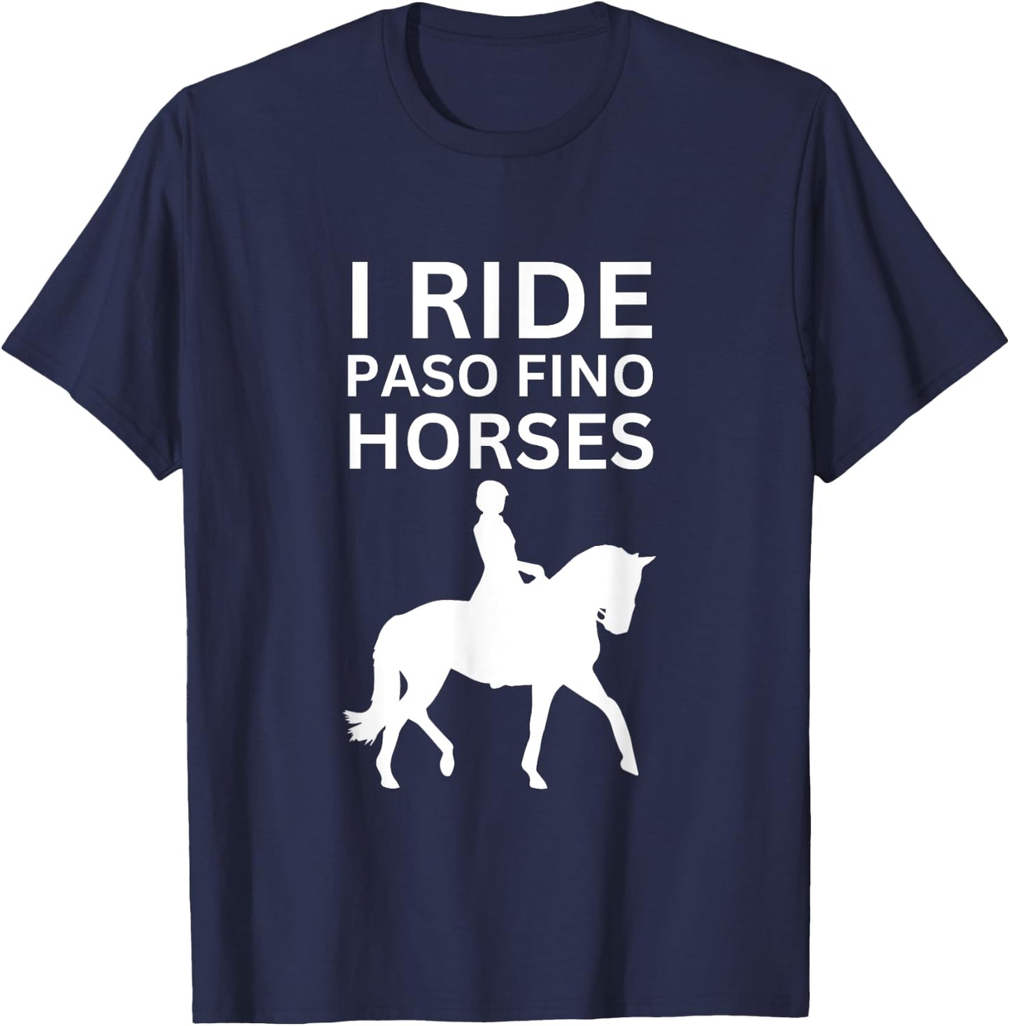 I Love Horses, I Ride Paso Fino Horse T-Shirt - T-Shirt | Navy