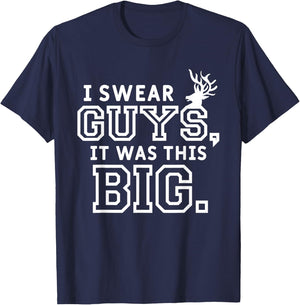 I Swear Guys It Was This Big Funny Funny Hunt Hunting Hunter T-Shirt - T-Shirt | Navy