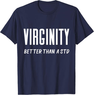 Virginity Better Than A STD Virgins Rock Funny Quote Saying T-Shirt - T-Shirt | Navy