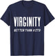 Virginity Better Than A STD Virgins Rock Funny Quote Saying T-Shirt - T-Shirt | Navy