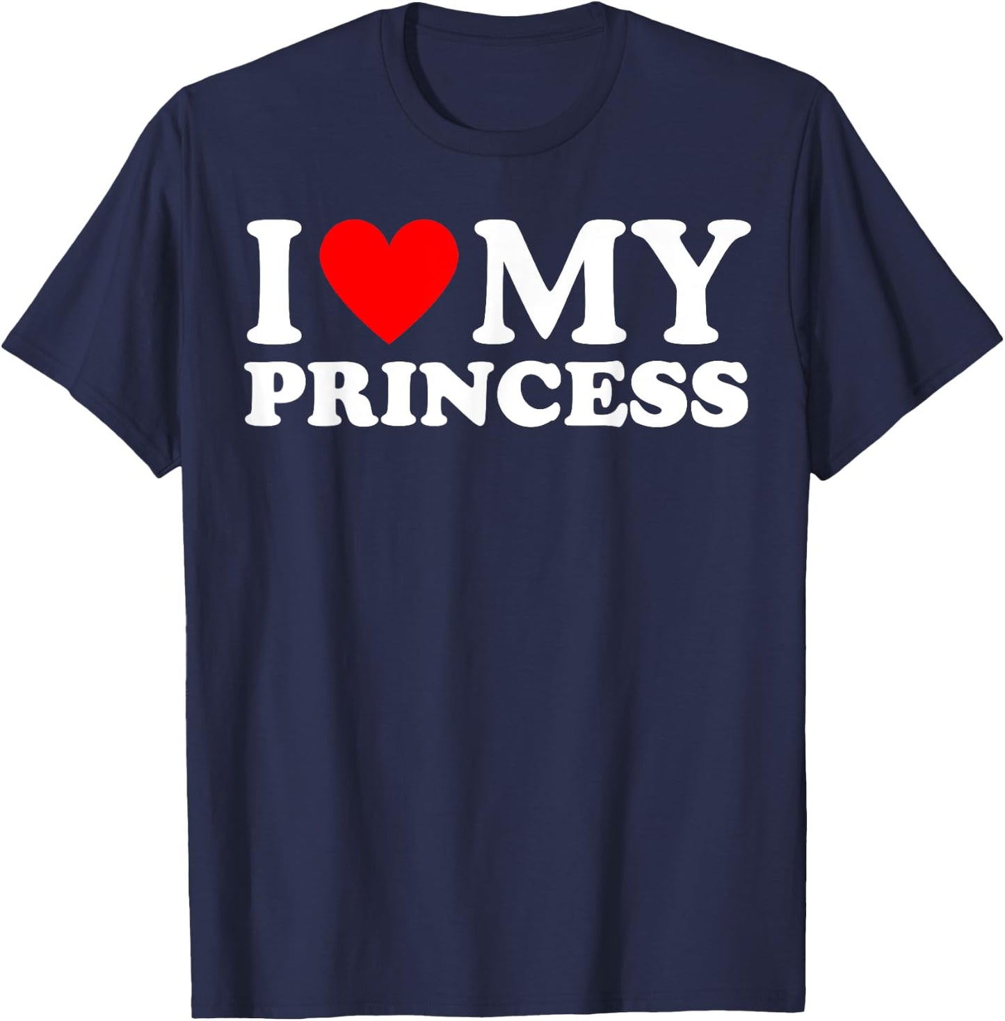 I Love My Princess Shirt T-Shirt - T-Shirt | Navy