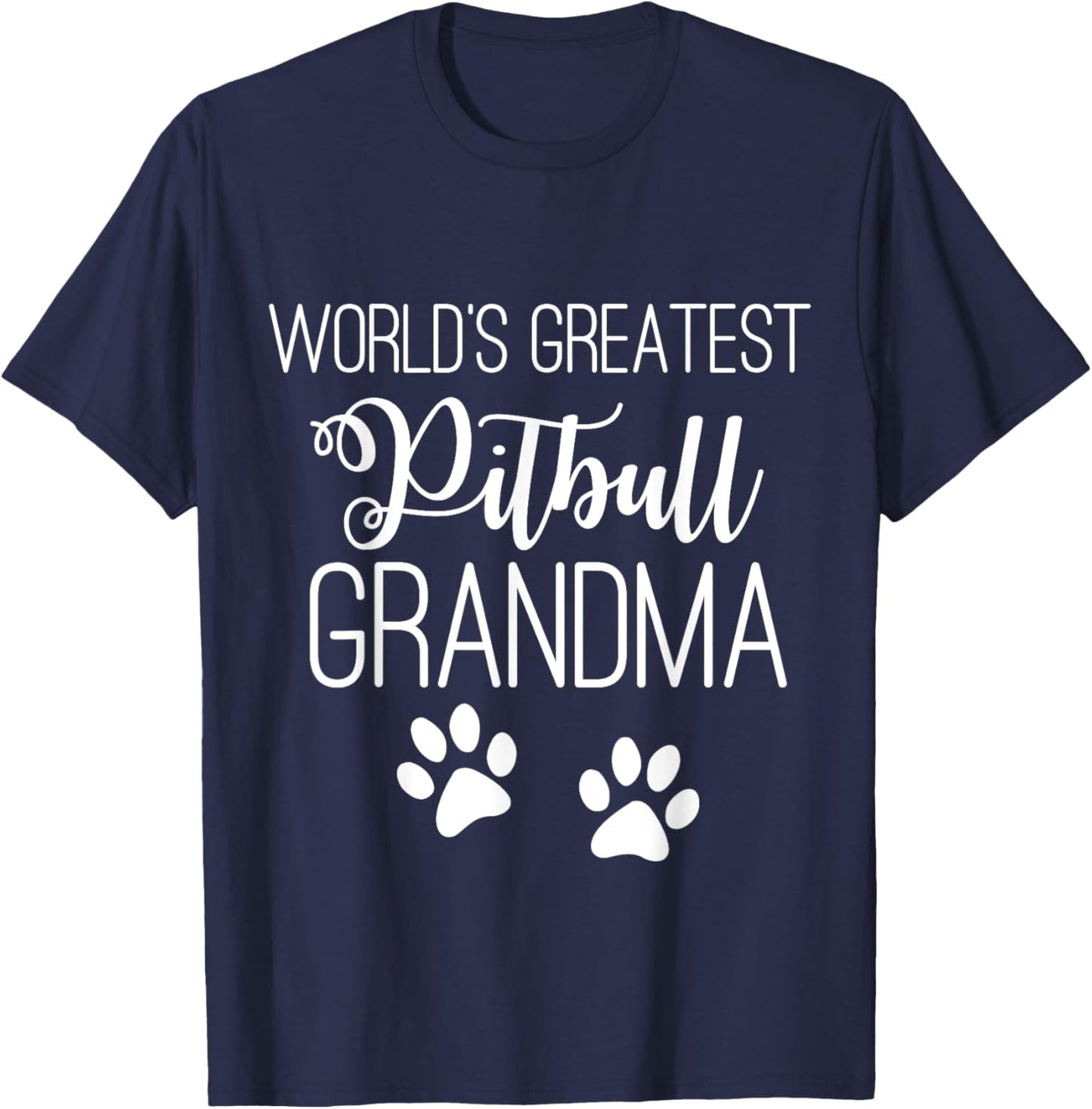 WORLD'S GREATEST PITBULL GRANDMA LOVE MY DOG PAW Men Women T-Shirt - T-Shirt | Navy