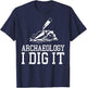 Funny Archeologist Design Men Women Kids Archeology Lovers T-Shirt - T-Shirt | Navy