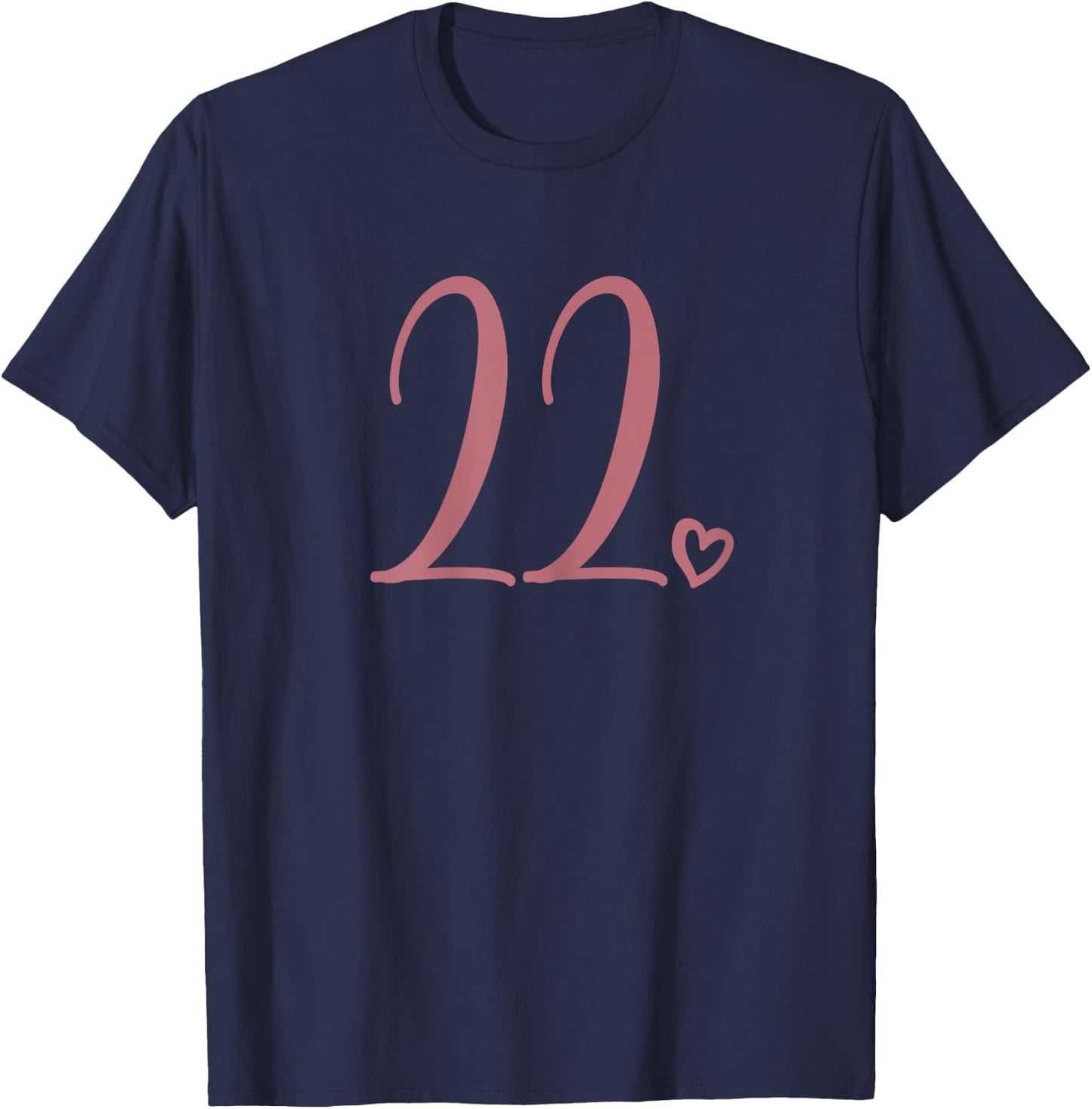Number 22 Twenty-Two 22 Years Old 22nd Birthday T-Shirt - T-Shirt | Navy