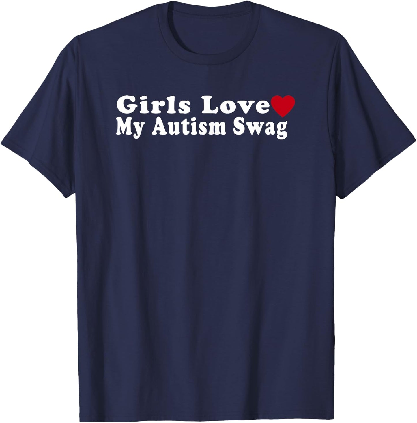 Funny Girls Love My Autism Swag Autistic Boy Gifts T-Shirt - T-Shirt | Navy
