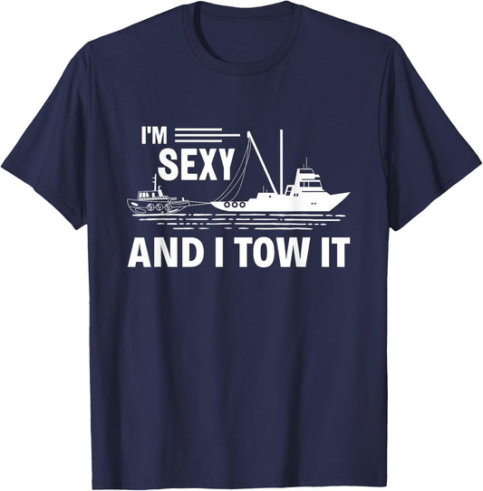 I'm Sexy and I Tow It Tug Captain Funny Boating T-Shirt - T-Shirt | Navy