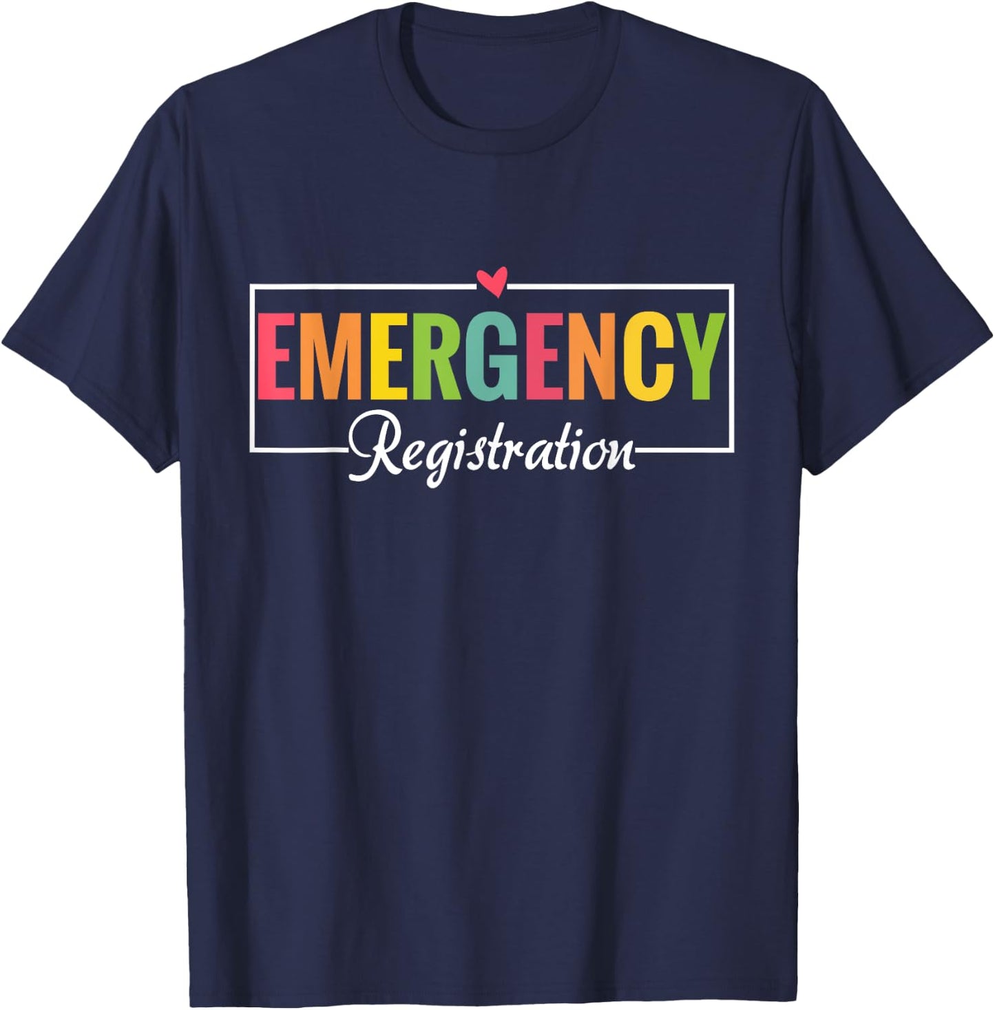 Emergency Registration Room Patient ER Nurse Register T-Shirt - T-Shirt | Navy