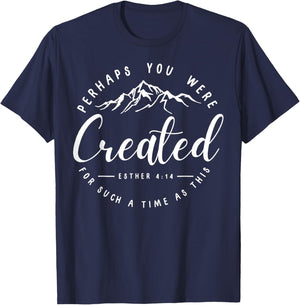 Perhaps You Were Created For Such A Time As This Religious T-Shirt - T-Shirt | Navy